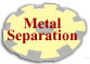 Metal Separation